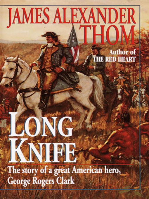 Title details for Long Knife by James Alexander Thom - Wait list